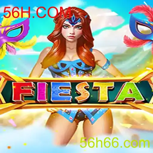 Fiesta: Conhecendo o Novo Jogo com a Palavra-Chave 56H.COM